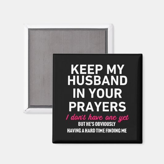 Keep My Husband In Your Prayers Funny Saying Quote Magnet (Vorderseite/Rückseite)