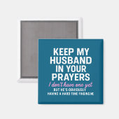 Keep My Husband In Your Prayers Funny Saying Quote Magnet (Vorderseite/Rückseite)