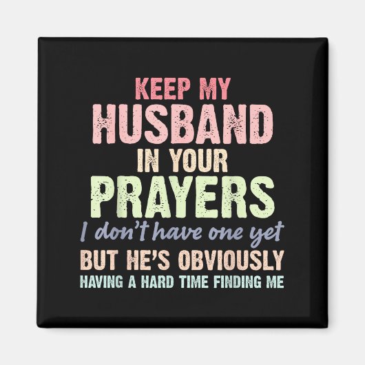 Keep My Husband In Your Prayers Funny Saying Quote Magnet (Vorne)