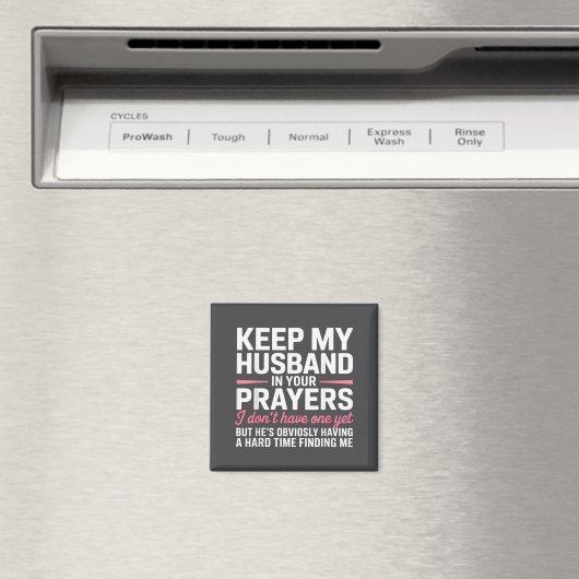 Keep My Husband In Your Prayers Funny Saying Quote Magnet (In Situ (Geschirrspüler))