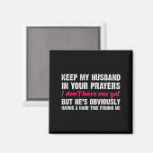 Keep My Husband In Your Prayers Funny Saying Quote Magnet (Vorderseite/Rückseite)
