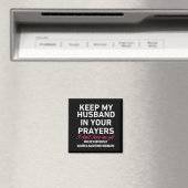 Keep My Husband In Your Prayers Funny Saying Quote Magnet (In Situ (Geschirrspüler))