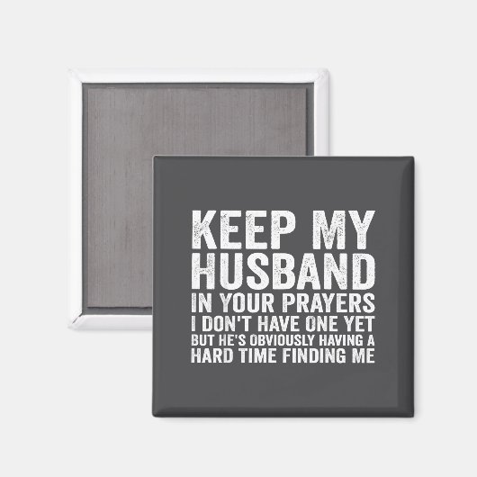 Keep My Husband In Your Prayers Funny Saying Quote Magnet (Vorderseite/Rückseite)