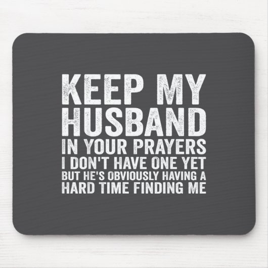 Keep My Husband In Your Prayers Funny Saying Quote Mousepad (Vorne)