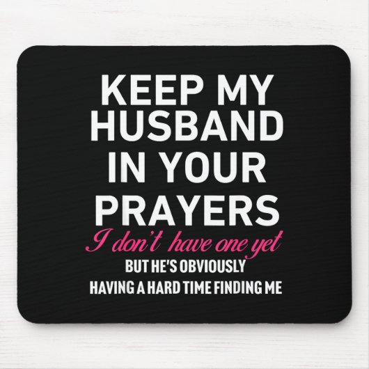 Keep My Husband In Your Prayers Funny Saying Quote Mousepad (Vorne)