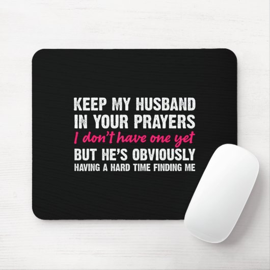 Keep My Husband In Your Prayers Funny Saying Quote Mousepad (Mit Mouse)