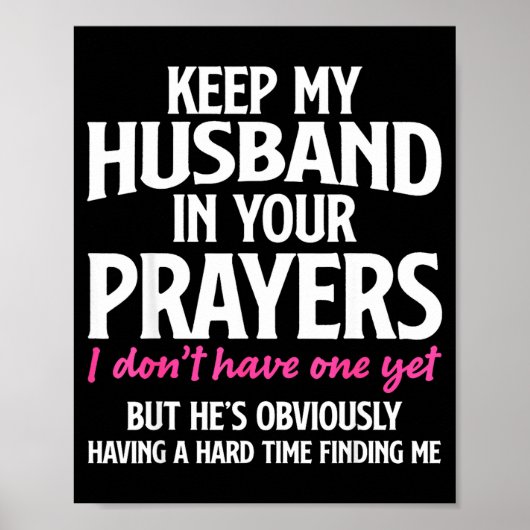 Keep My Husband In Your Prayers Funny Saying Quote Poster (Vorne)