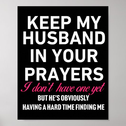 Keep My Husband In Your Prayers Funny Saying Quote Poster (Vorne)