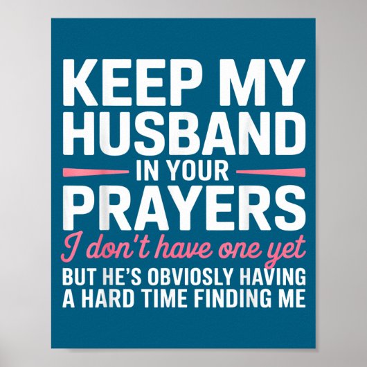 Keep My Husband In Your Prayers Funny Saying Quote Poster (Vorne)