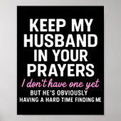 Keep My Husband In Your Prayers Funny Saying Quote Poster (Vorne)