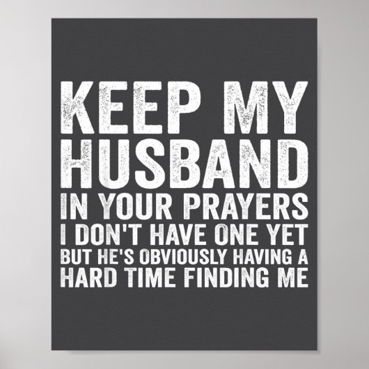 Keep My Husband In Your Prayers Funny Saying Quote Poster (Vorne)