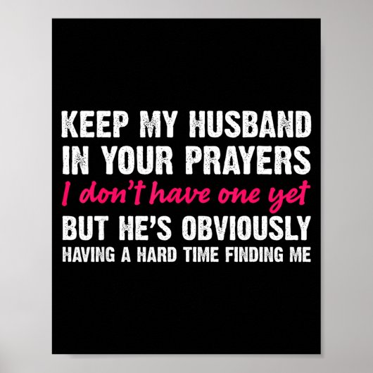 Keep My Husband In Your Prayers Funny Saying Quote Poster (Vorne)