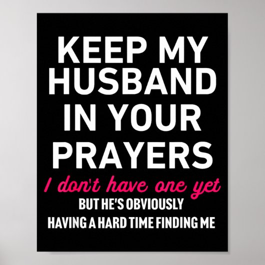 Keep My Husband In Your Prayers Funny Saying Quote Poster (Vorne)