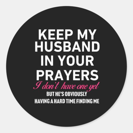 Keep My Husband In Your Prayers Funny Saying Quote Runder Aufkleber (Vorderseite)