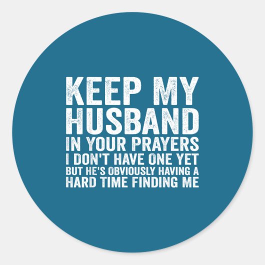 Keep My Husband In Your Prayers Funny Saying Quote Runder Aufkleber (Vorderseite)