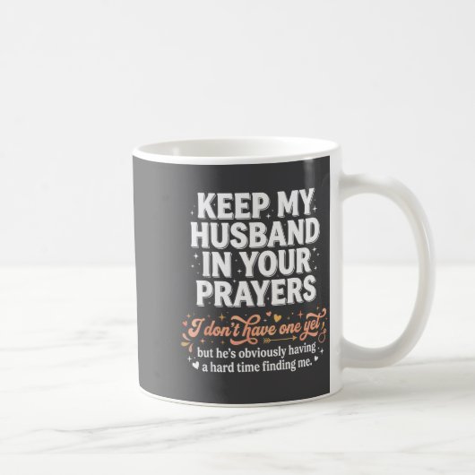 Keep My Husband In Your Prayers _ Funny Single Wom Kaffeetasse (Rechts)