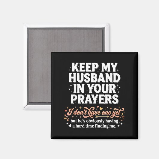 Keep My Husband In Your Prayers _ Funny Single Wom Magnet (Vorderseite/Rückseite)