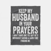Keep My Husband In Your Prayers Funny Singles Humo Fleecedecke (Vorderseite)