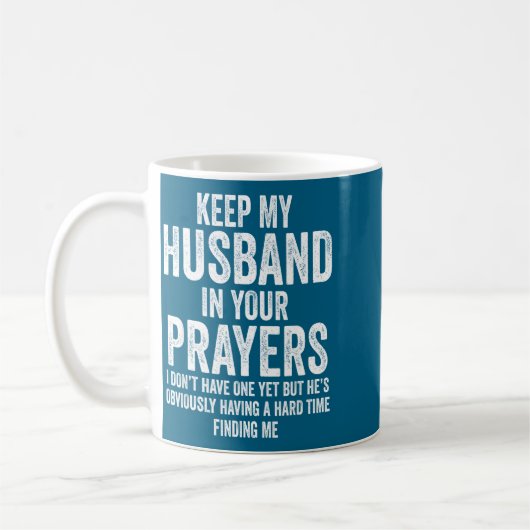 Keep My Husband In Your Prayers Funny Singles Humo Kaffeetasse (Links)