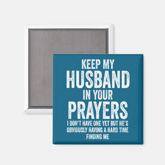 Keep My Husband In Your Prayers Funny Singles Humo Magnet (Vorderseite/Rückseite)