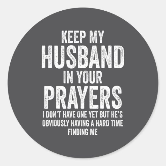 Keep My Husband In Your Prayers Funny Singles Humo Runder Aufkleber (Vorderseite)