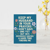 Keep My Husband In Your Prayers I Don’t Have One Y Karte (Gelbe Blume)