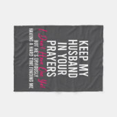 Keep My Husband In Your Prayers I Don't Have One Y Fleecedecke (Vorderseite (Horizontal))