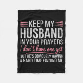 Keep My Husband In Your Prayers I Don't Have One Y Fleecedecke (Vorderseite)