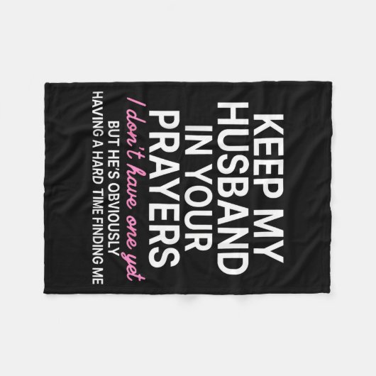 Keep My Husband In Your Prayers I Don't Have One Y Fleecedecke (Vorderseite (Horizontal))