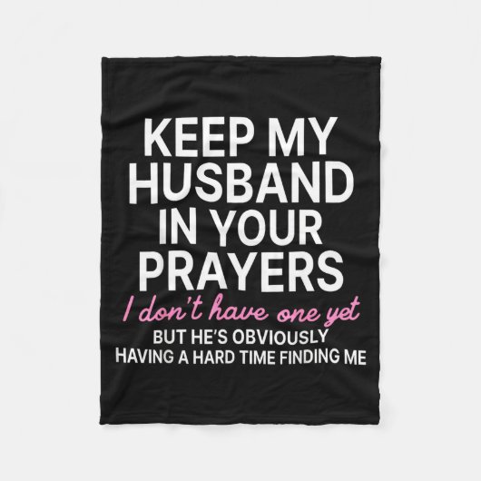 Keep My Husband In Your Prayers I Don't Have One Y Fleecedecke (Vorderseite)