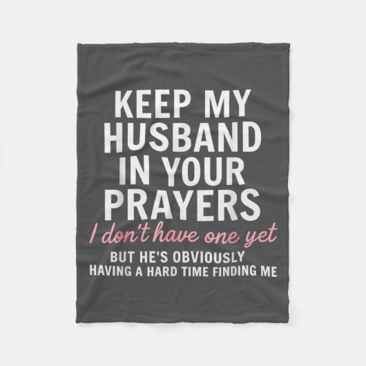 Keep My Husband In Your Prayers I Don't Have One Y Fleecedecke (Vorderseite)