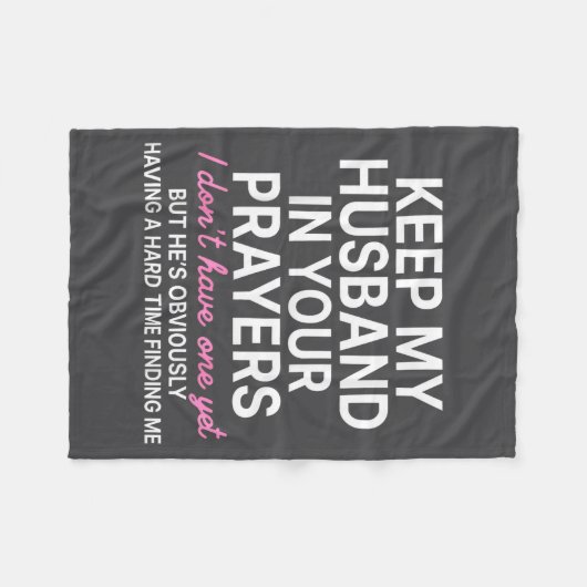 Keep My Husband In Your Prayers I Don't Have One Y Fleecedecke (Vorderseite (Horizontal))