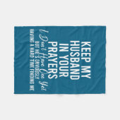 Keep My Husband In Your Prayers I Don't Have One Y Fleecedecke (Vorderseite (Horizontal))