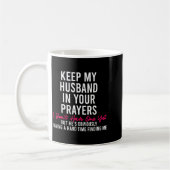 Keep My Husband In Your Prayers I Don't Have One Y Kaffeetasse (Links)
