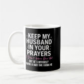 Keep My Husband In Your Prayers I Don't Have One Y Kaffeetasse (Links)