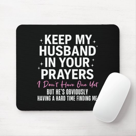 Keep My Husband In Your Prayers I Don't Have One Y Mousepad (Mit Mouse)