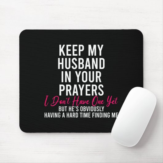 Keep My Husband In Your Prayers I Don't Have One Y Mousepad (Mit Mouse)