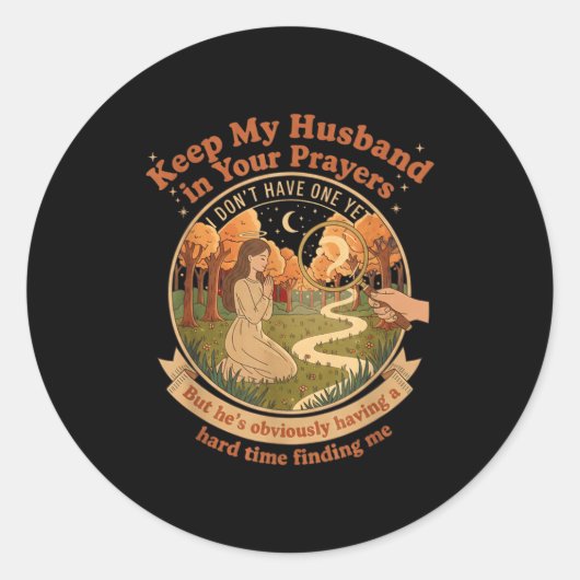 Keep My Husband In Your Prayers I Don't Have One Y Runder Aufkleber (Vorderseite)