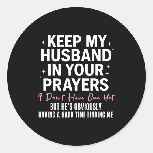 Keep My Husband In Your Prayers I Don't Have One Y Runder Aufkleber (Vorderseite)