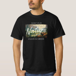 Keep our Nature clean and green - Umweltschutz T-Shirt