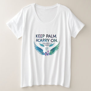 Keep Palm & Carry On – Paradies ist eine Geistesha Große Größe T-Shirt