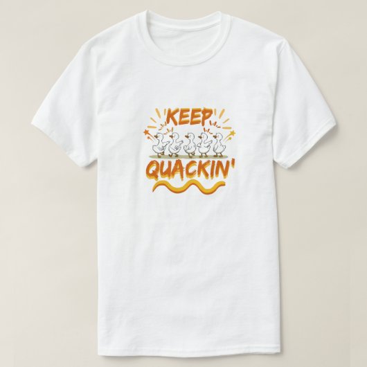 Keep Quackin' (Dancing) Funny Duck Pun T-Shirt (Design vorne)
