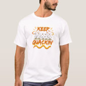 Keep Quackin' (Dancing) Funny Duck Pun T-Shirt (Vorderseite)