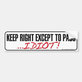 Keep Right Ausnahme to Pass Idiot Bumper sticker Autoaufkleber