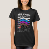 Keep Rolling Until Belt Turns Black Jiu Jitsu BJJ T-Shirt (Vorderseite)