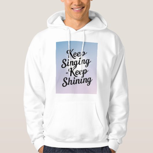 Keep Singing Keep Shining 2 Hoodie (Vorderseite)