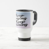 Keep Singing Keep Shining 2 Reisebecher (VorderseiteRechts)