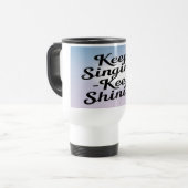 Keep Singing Keep Shining 2 Reisebecher (Vorderseite Links)