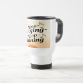 Keep Singing Keep Shining Reisebecher (VorderseiteRechts)
