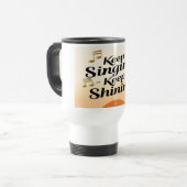 Keep Singing Keep Shining Reisebecher (Vorderseite Links)